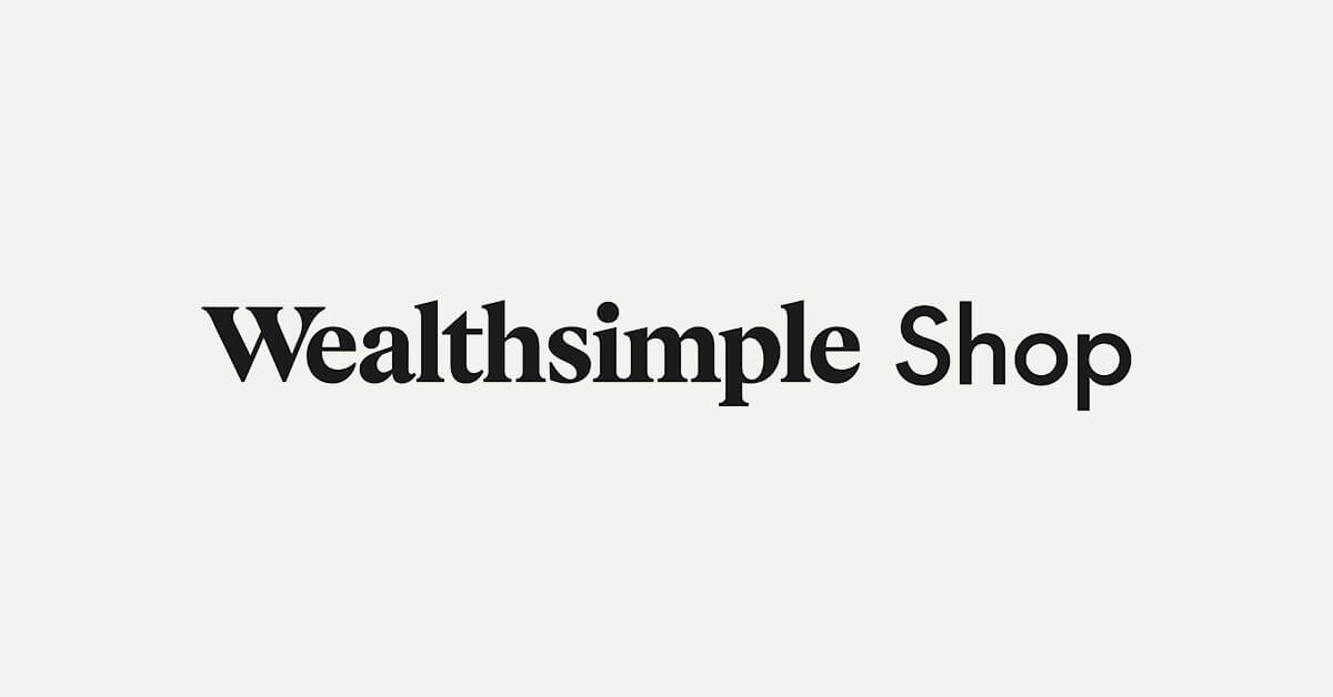 Wealthsimple Shop | Simple things done right